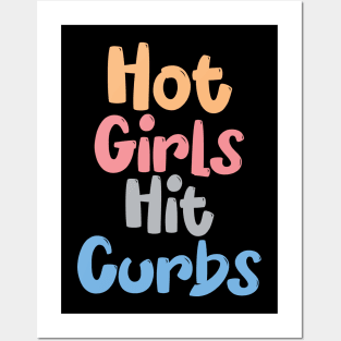 Funny Hot Girls Hit Curbs quote Posters and Art